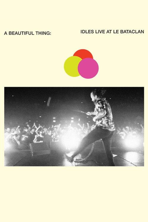 A Beautiful Thing: IDLES Live at le Bataclan 2020 official movie poster