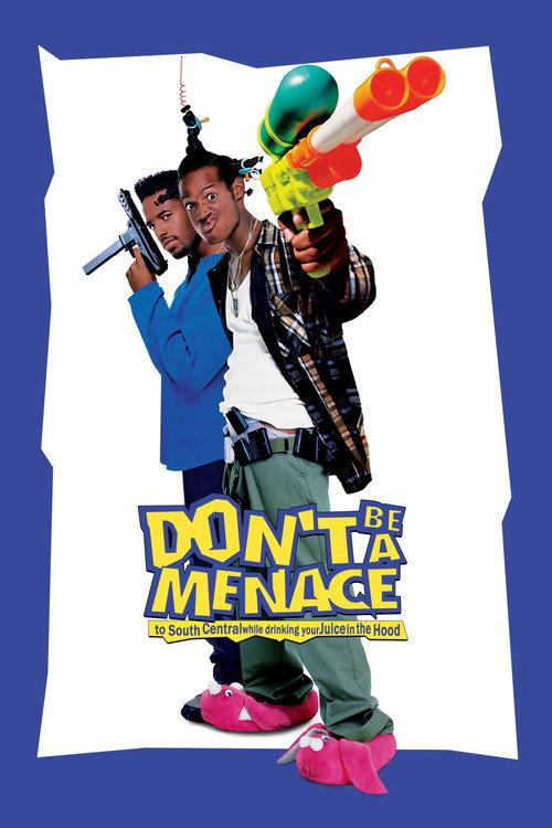 Don't Be a Menace to South Central While Drinking Your Juice in the Hood 1996 official movie poster