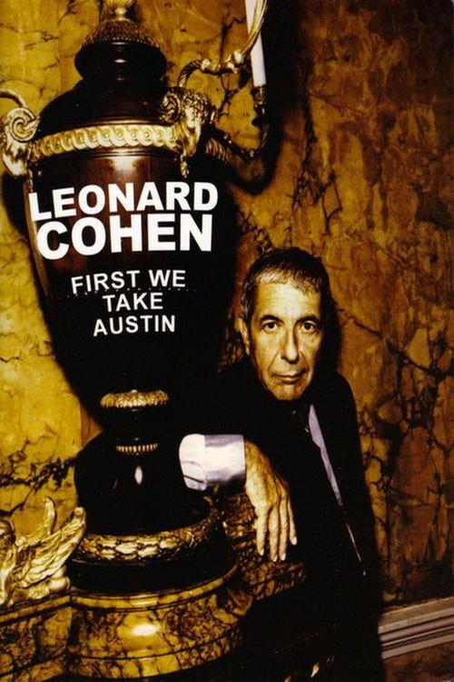 Leonard Cohen: First We Take Austin 2006 official movie poster