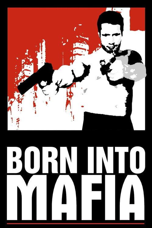 Born Into Mafia 2007 official movie poster