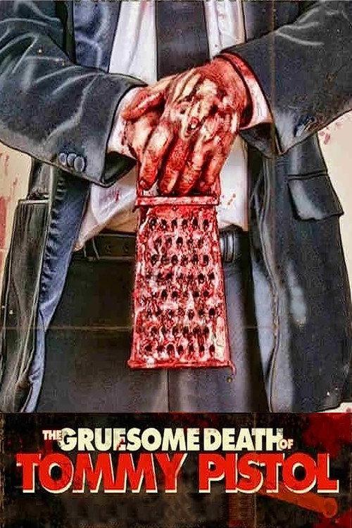 The Gruesome Death of Tommy Pistol 2010 official movie poster