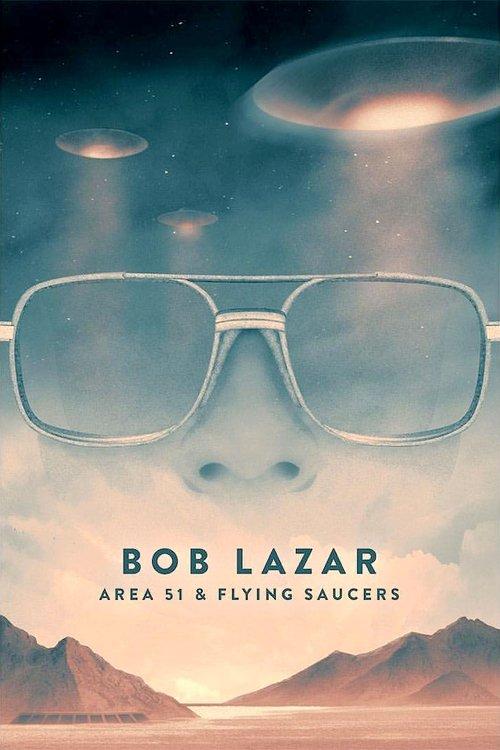 Bob Lazar: Area 51 and Flying Saucers 2018 official movie poster