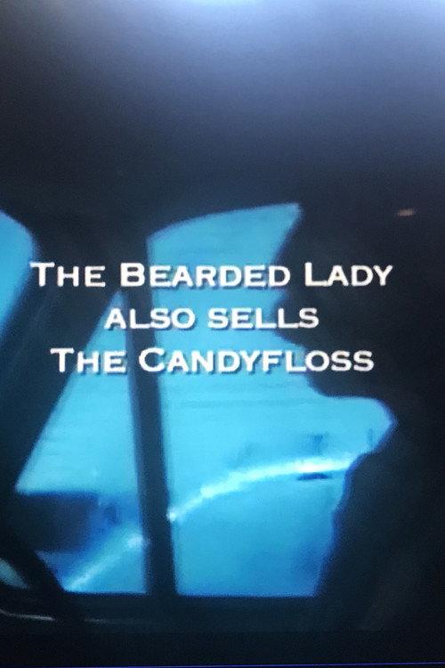 The Bearded Lady Also Sells The Candy Floss 2006 official movie poster