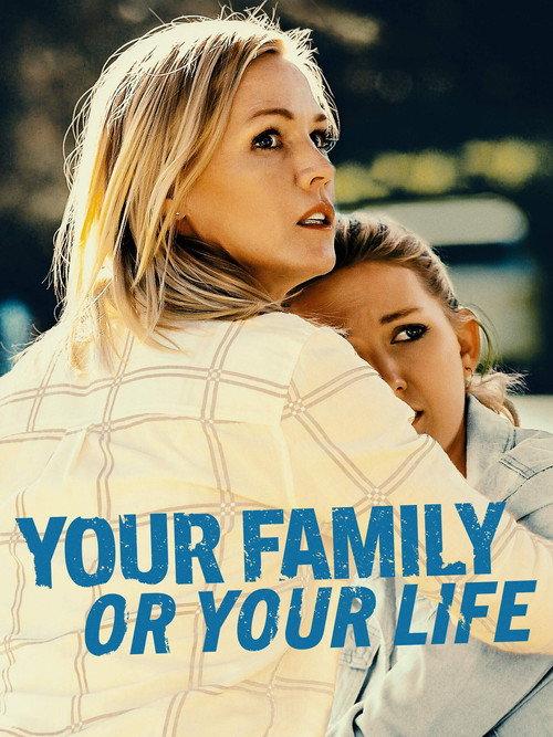 Your Family or Your Life 2019 official movie poster