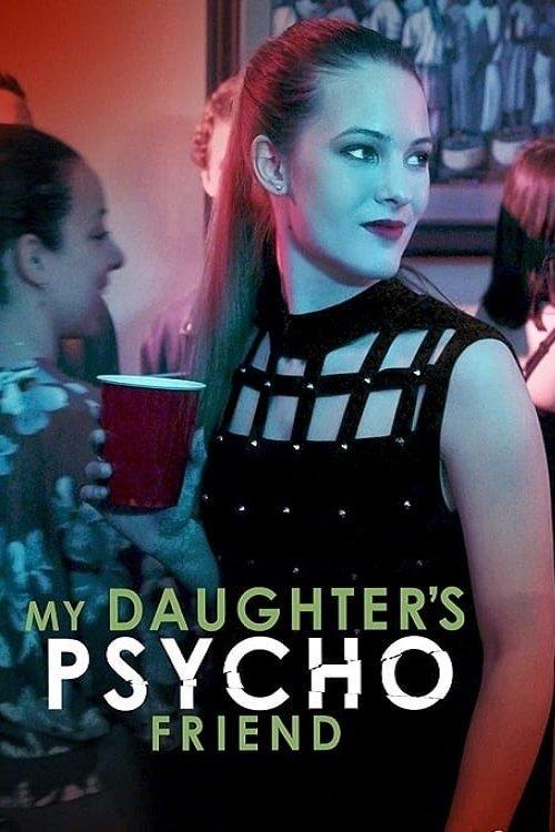 My Daughter's Psycho Friend 2020 official movie poster