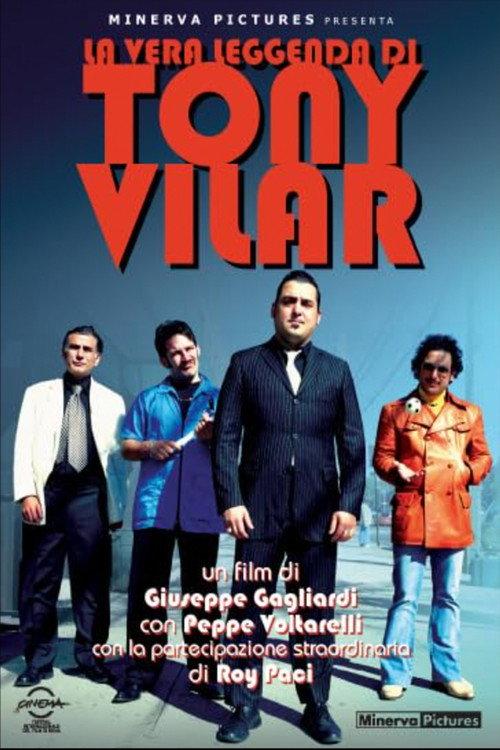 The True Legend of Tony Vilar 2007 official movie poster
