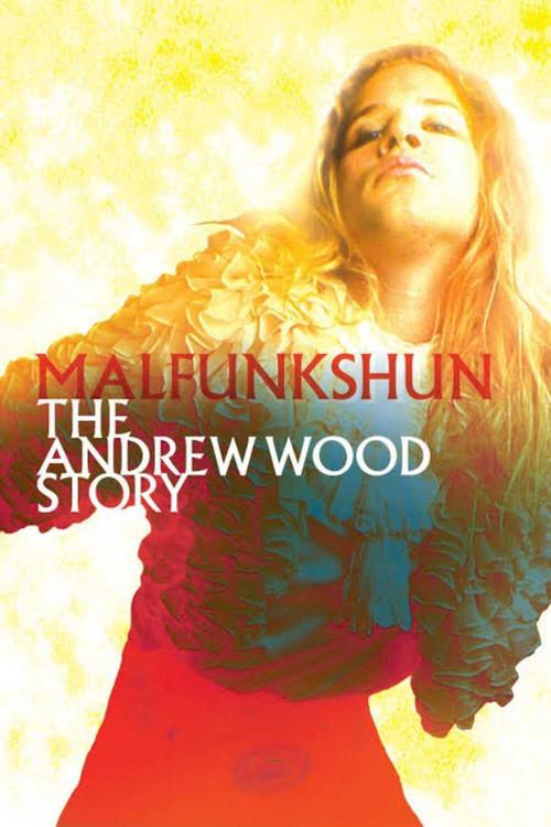 Malfunkshun: The Andrew Wood Story 2005 official movie poster