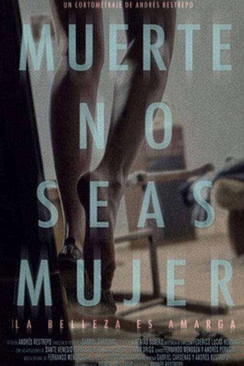 Muerte, no seas mujer 2018 official movie poster