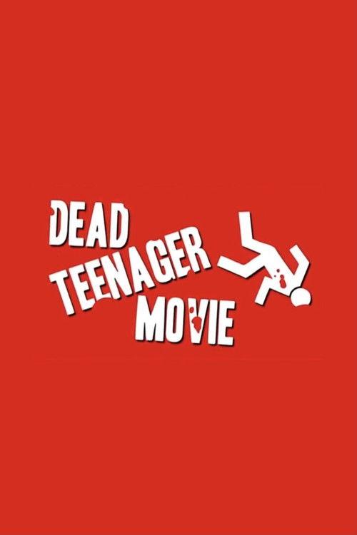 Dead Teenager Movie 2006 official movie poster