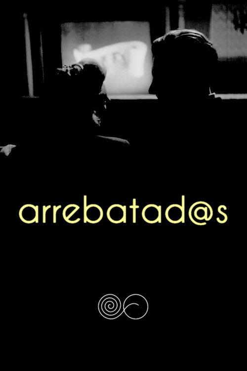 Arrebatad@s 2019 official movie poster