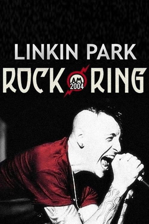 Linkin Park - Live at Rock am Ring 2004 official movie poster