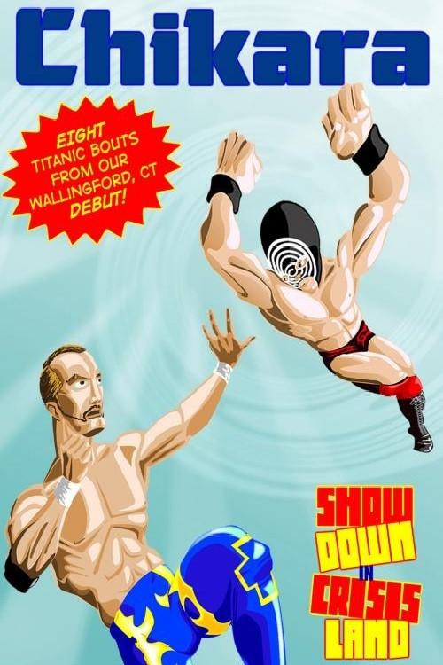 Chikara: Showdown in CrisisLand 2007 official movie poster