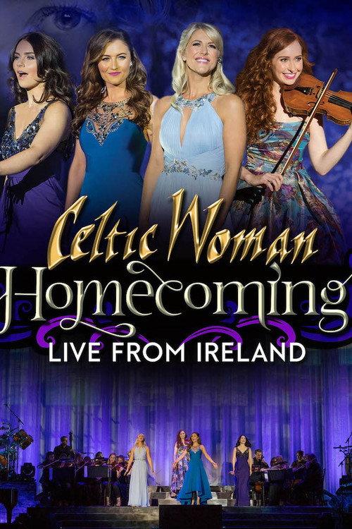 Celtic Woman: Homecoming - Live From Ireland 2017 official movie poster