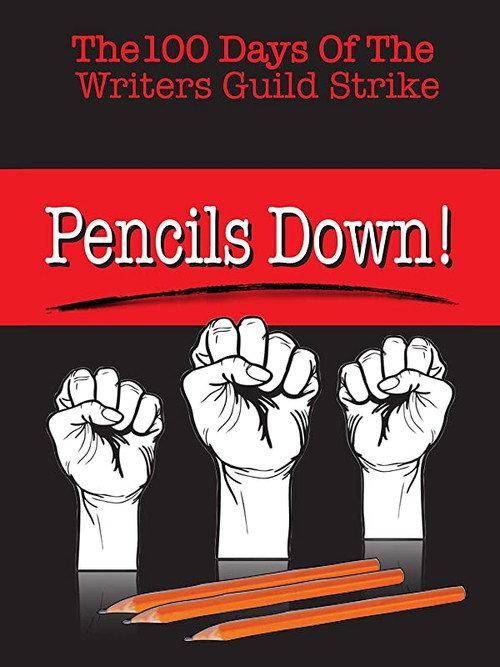 Pencils Down! The 100 Days of the Writers Guild Strike 2014 official movie poster