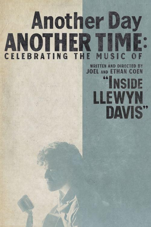 Another Day, Another Time: Celebrating the Music of 'Inside Llewyn Davis' 2013 official movie poster