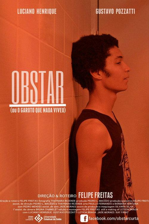 Obstar (ou O Garoto Que Nada Viveu) 2017 official movie poster