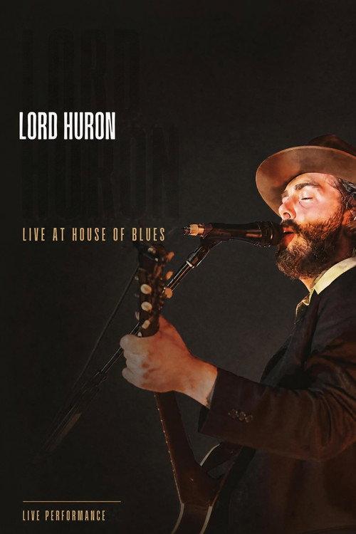 Lord Huron: Live at House of Blues official movie poster