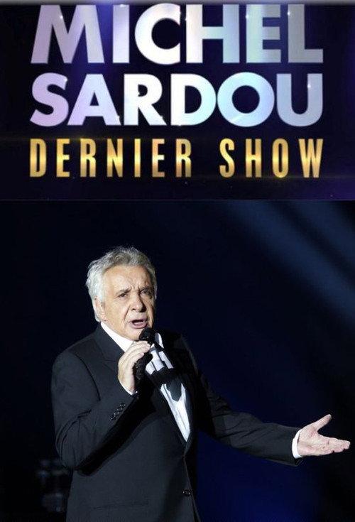 Michel Sardou – Dernier show 2017 official movie poster