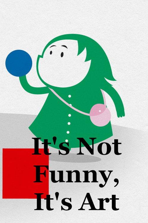 It's Not Funny, It's Art 2008 official movie poster