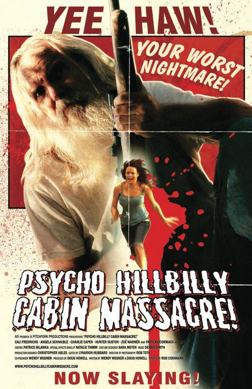 Psycho Hillbilly Cabin Massacre! 2007 official movie poster
