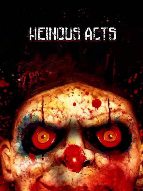Heinous Acts 2014 official movie poster