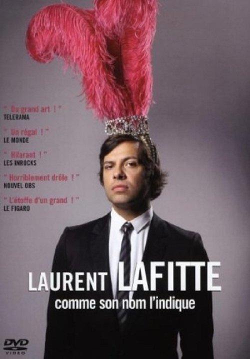 Laurent Lafitte: As His Name Suggests It 2009 official movie poster