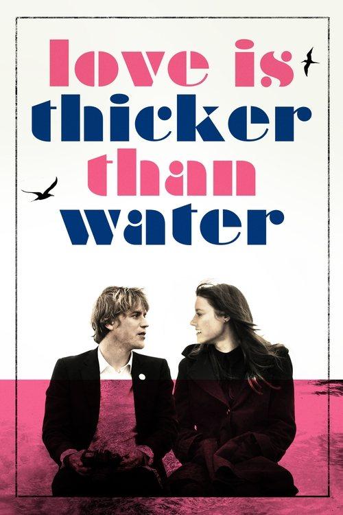 Love Is Thicker Than Water 2017 official movie poster