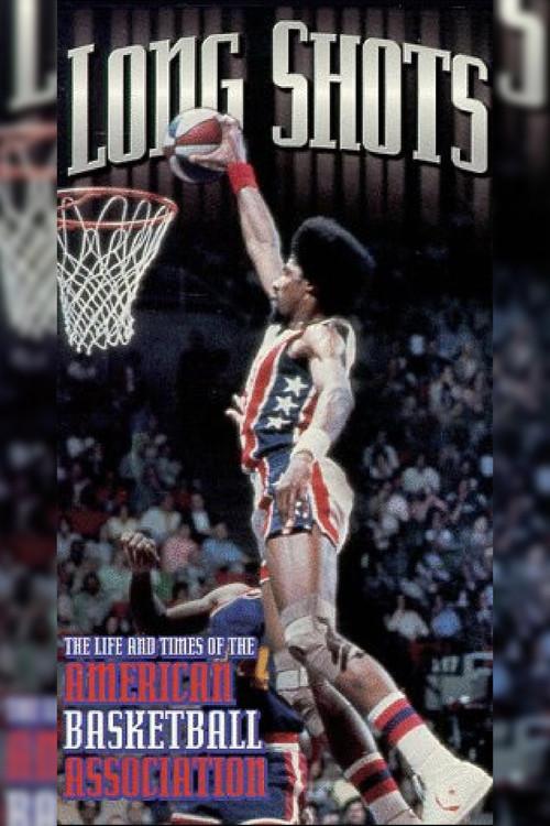 Long Shots: The Life and Times of the American Basketball Association 1997 official movie poster