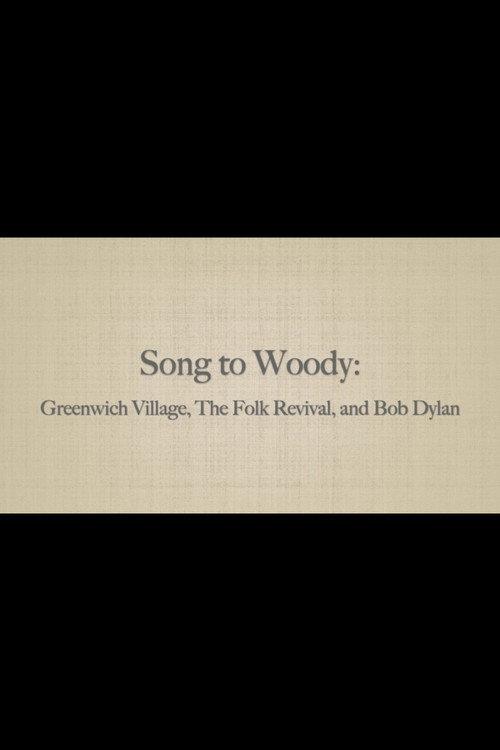 Song to Woody: Greenwich Village, The Folk Revival, and Bob Dylan 2024 official movie poster