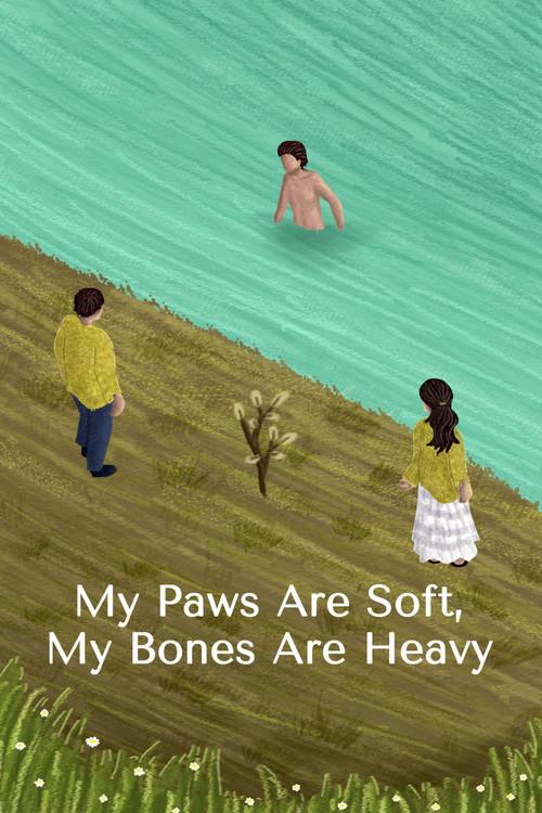 My Paws Are Soft, My Bones Are Heavy 2024 official movie poster