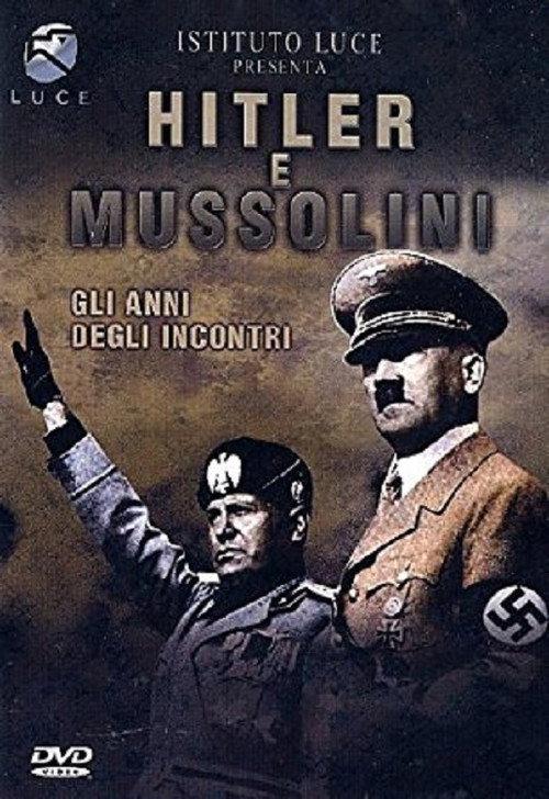 Hitler e Mussolini - Gli anni degli incontri 1998 official movie poster