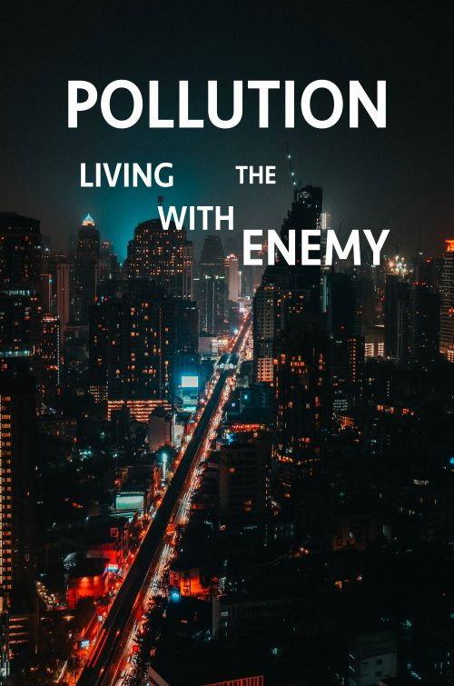 Pollution: Living with the Enemy 2020 official movie poster