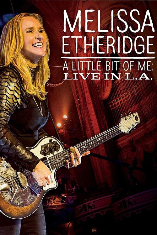 Melissa Etheridge - A Little Bit Of Me - Live In L.A. 2015 official movie poster