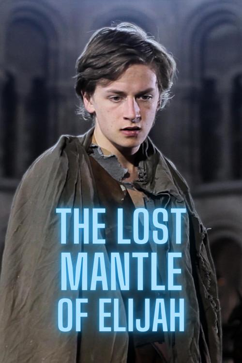 The Lost Mantle of Elijah 2013 official movie poster