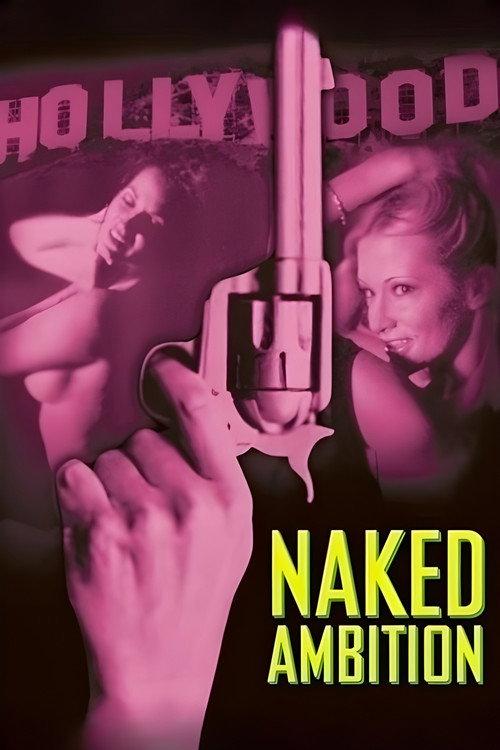 Naked Ambition 2005 official movie poster