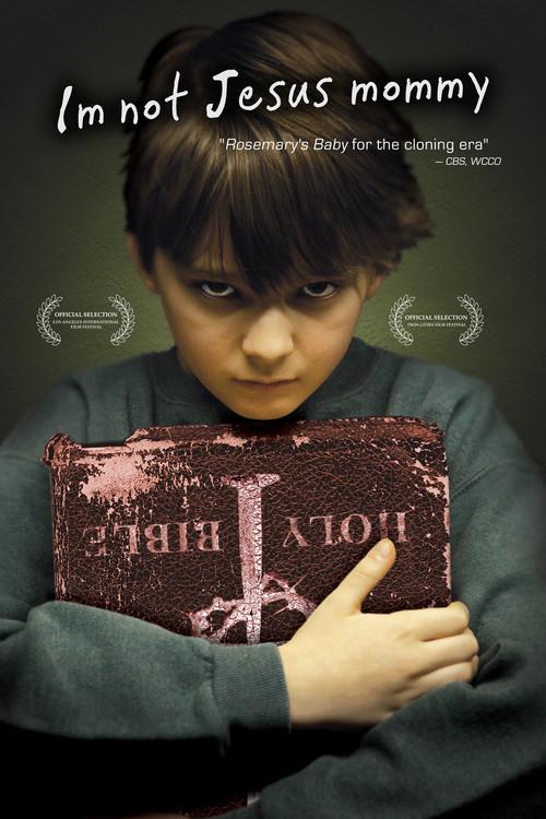 I'm Not Jesus Mommy 2010 official movie poster