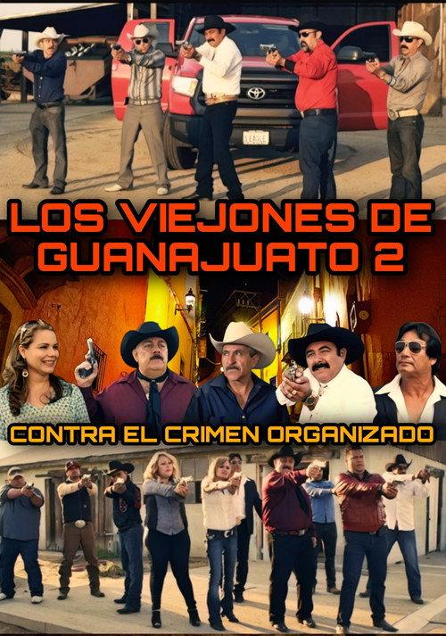 Los Viejones De Guanajuato 2: Contra El Crimen Organizado 2017 official movie poster