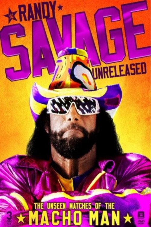 Randy Savage Unreleased: The Unseen Matches of The Macho Man 2018 official movie poster
