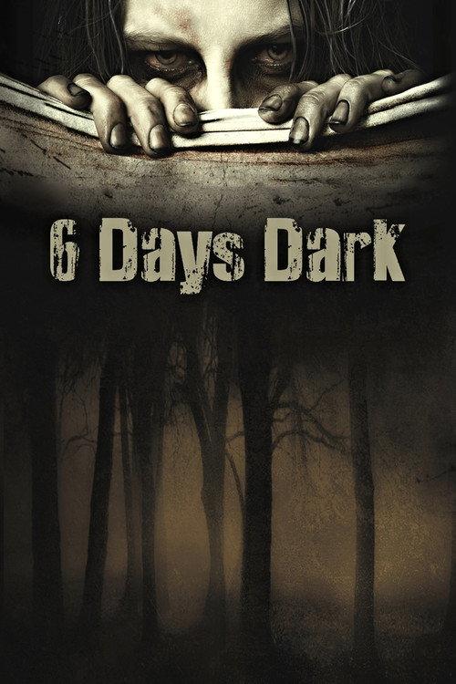6 Days Dark 2014 official movie poster
