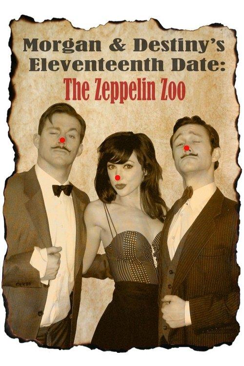 Morgan and Destiny's Eleventeenth Date: The Zeppelin Zoo 2010 official movie poster