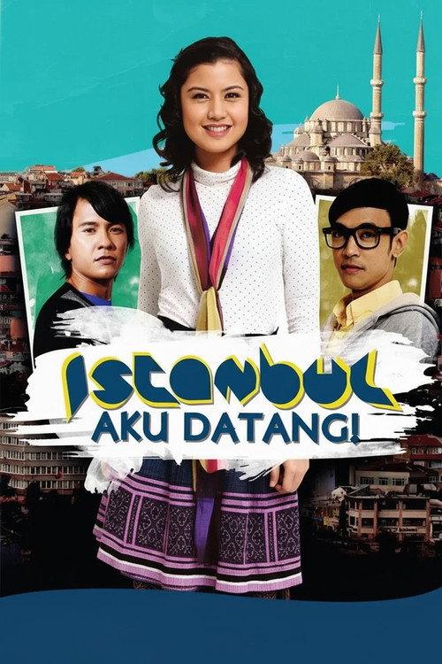Istanbul Aku Datang! 2012 official movie poster