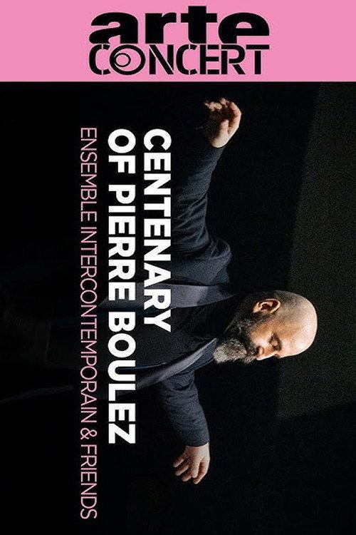 Centenary of Pierre Boulez Ensemble Intercontemporain & Friends 2025 official movie poster