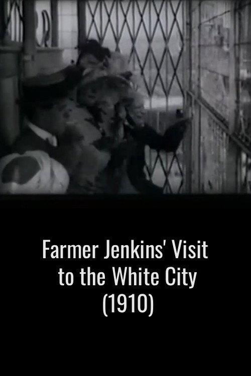 Farmer Jenkins’ Visit to the White City 1910 official movie poster