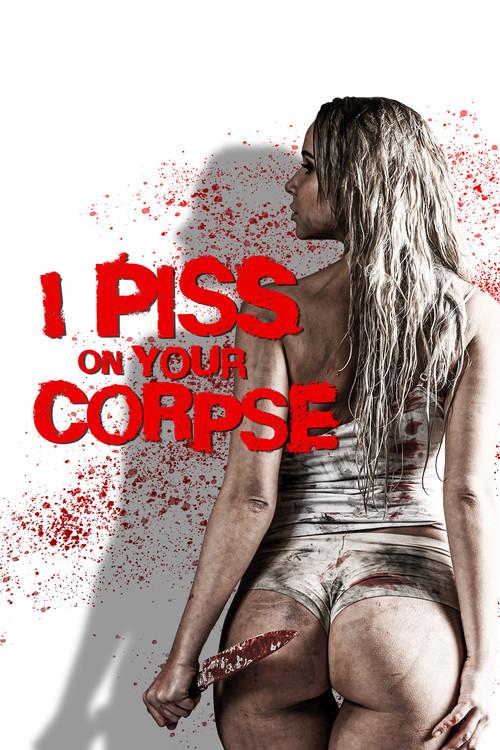 I Piss on Your Corpse 2021 official movie poster