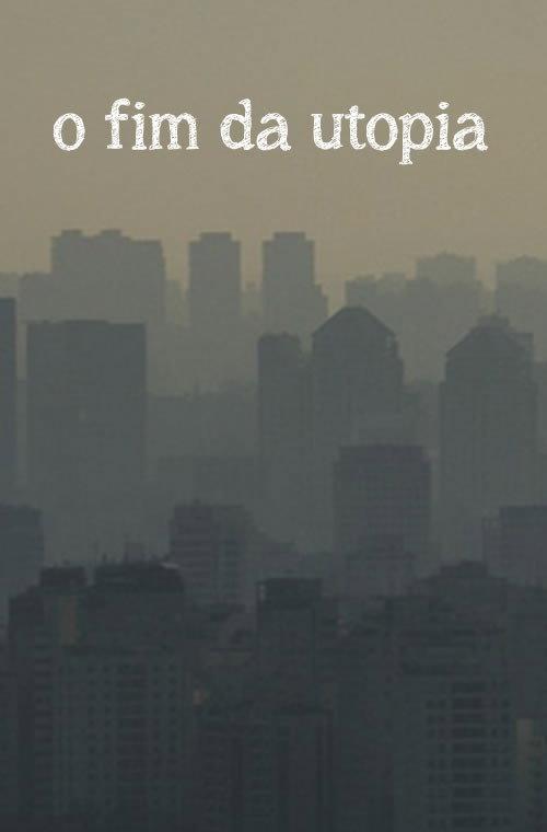 O fim da utopia 2011 official movie poster