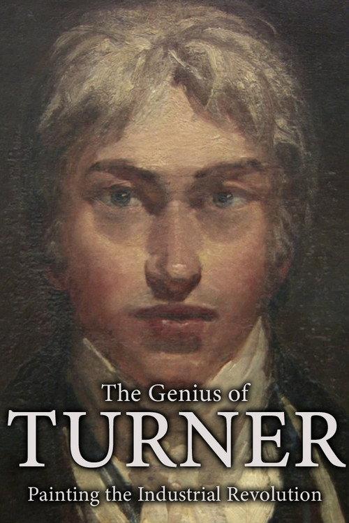 The Genius of Turner: Painting the Industrial Revolution 2013 official movie poster