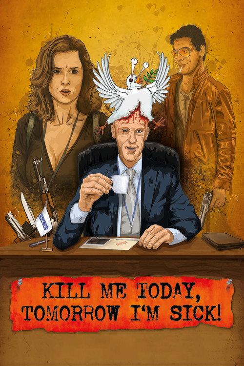 Kill Me Today, Tomorrow I'm Sick! 2020 official movie poster