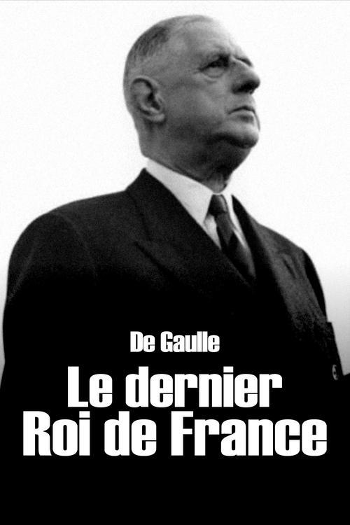 De Gaulle, the Last King of France 2017 official movie poster