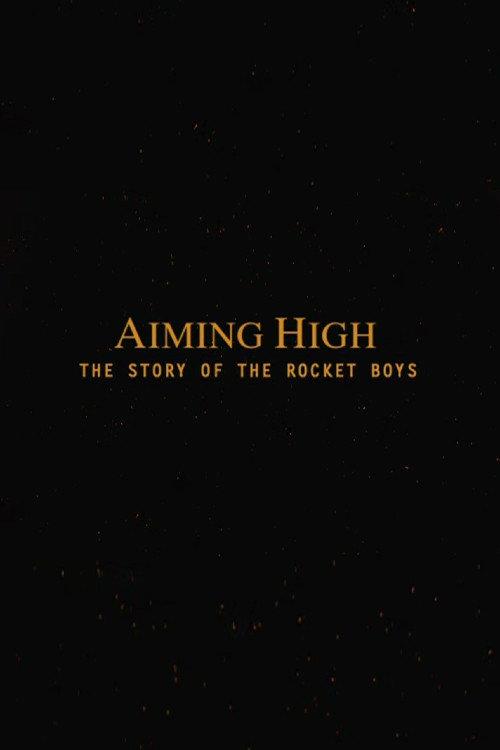 Aiming High - The Story Of The Rocket Boys 2005 official movie poster