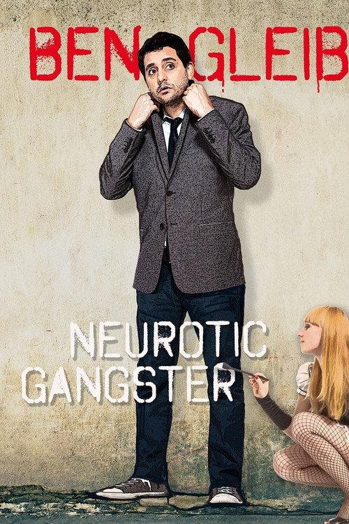 Ben Gleib: Neurotic Gangster 2016 official movie poster